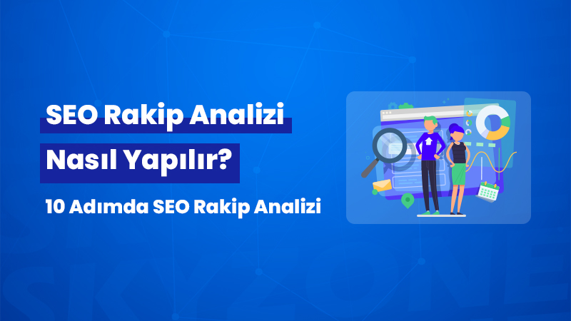 seo-rakip-analizi-nasil-yapilir