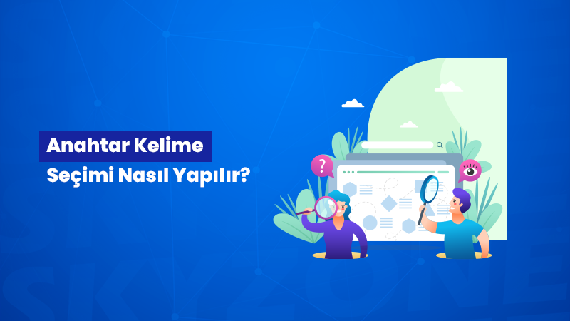 Doğru Anahtar Kelime Seçimiyle SEO’da Başarıya Ulaşın