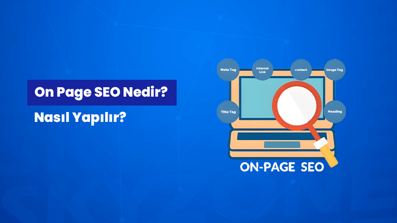 On Page SEO Nedir? Nasıl Yapılır?